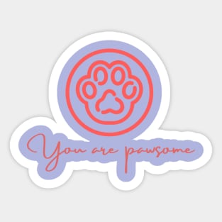 You are pawsome Sticker